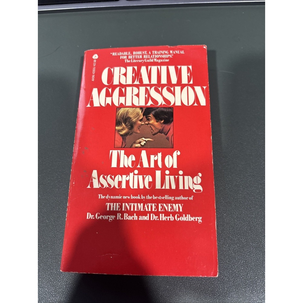 Creative Aggression The Art Of Assertive Living By Dr George R Bach VTG PB 1975